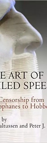 The Art of Veiled Speech: Self-Censorship from Aristophanes to Hobbes